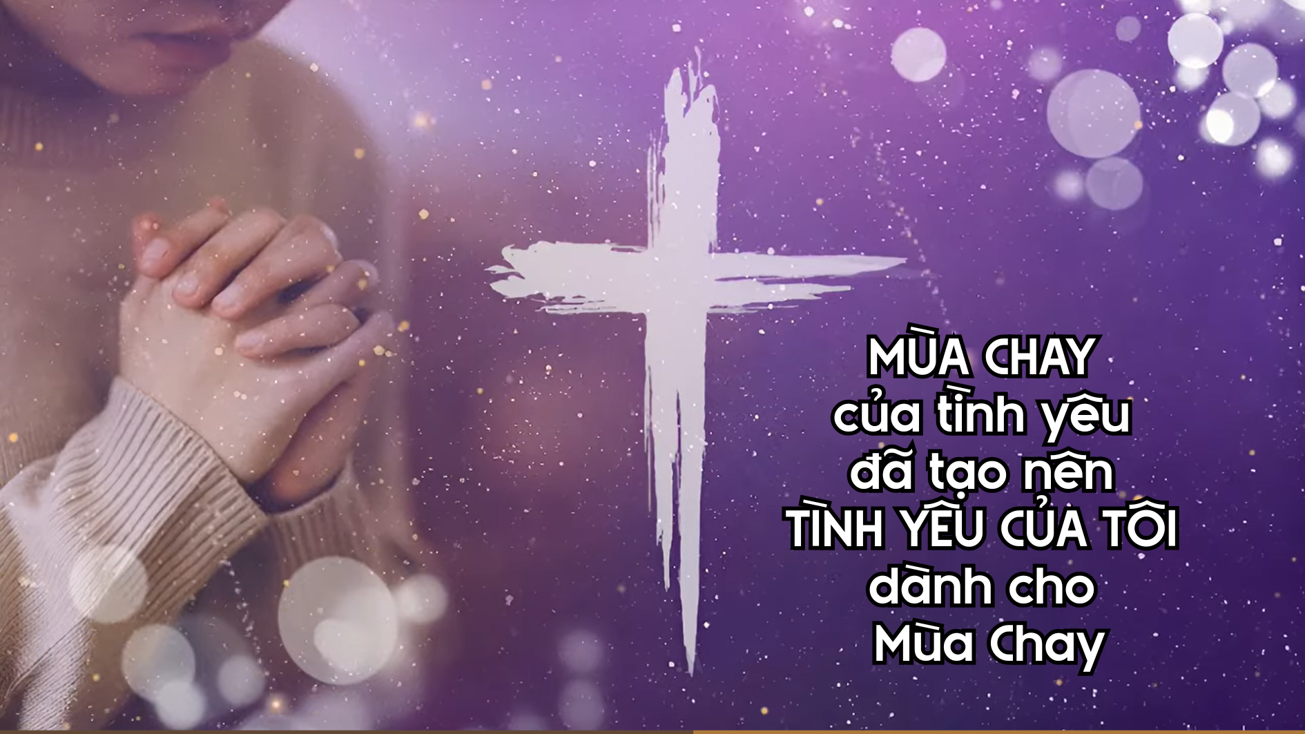 Mùa Chay của tình yêu đã tạo nên tình yêu của tôi dành cho Mùa Chay